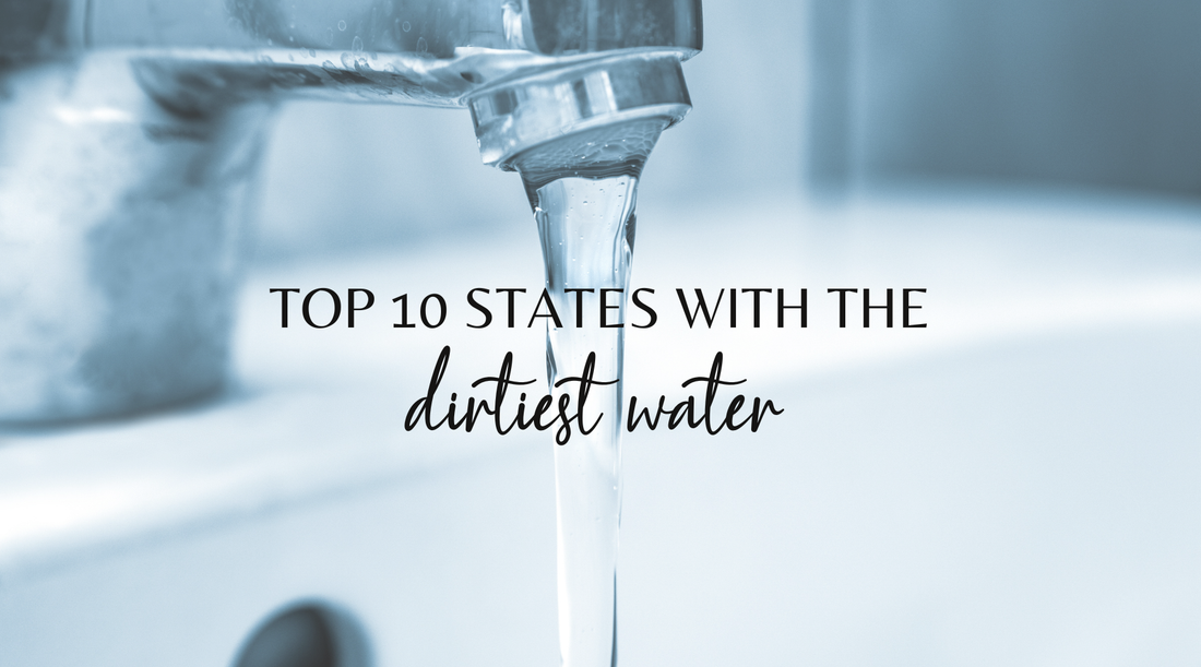 Top 10 States With the Dirtiest Water