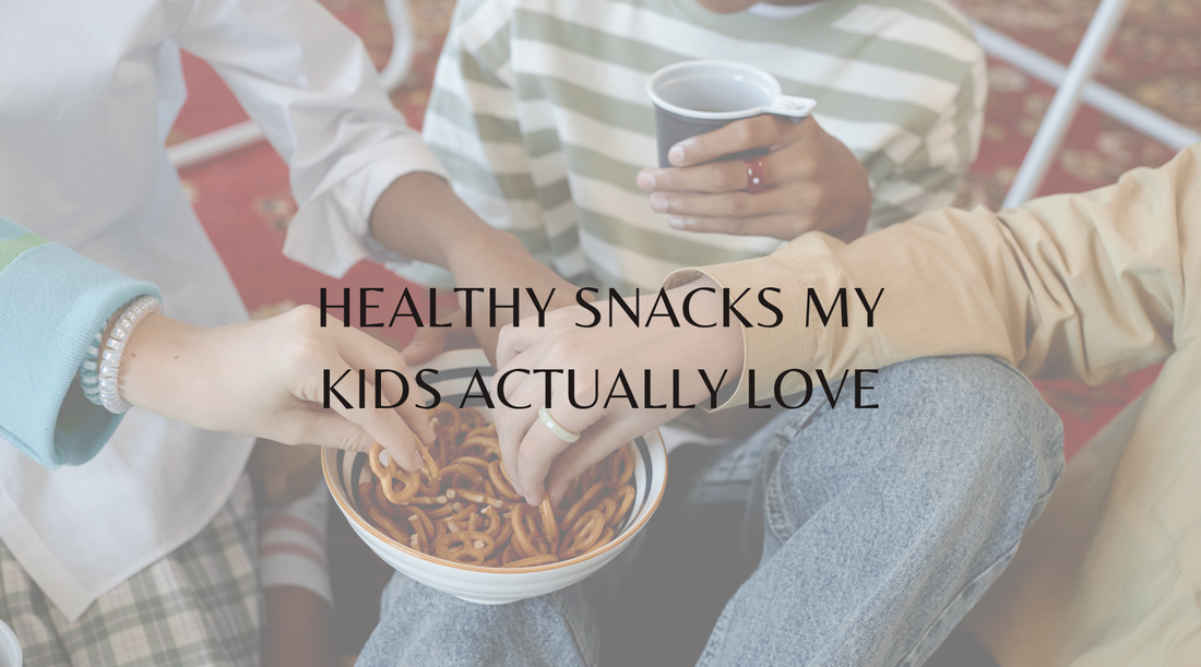 Healthy Snacks My Kids Actually Love